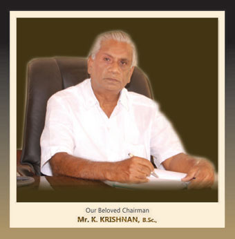 Chairman Sri K. Krishnan, B.Sc.